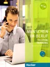 Menschen im Beruf: Telefontraining B1-B2 – cvičebnica telefonovania