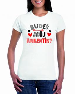 Tričko: Budeš môj Valentín?