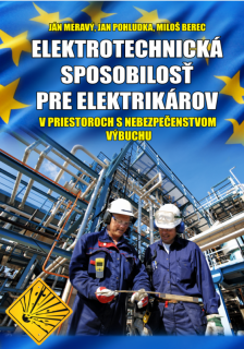 Ján Meravý - Elektrotechnická spôsobilosť pre elektrikárov v priestoroch s nebezpečenstvom výbuchu