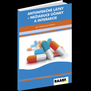 ANTIINFEKČNÉ LÁTKY – NEŽIADUCE ÚČINKY A INTERAKCIE PRE VŠEOBECNÝCH LEKÁROV