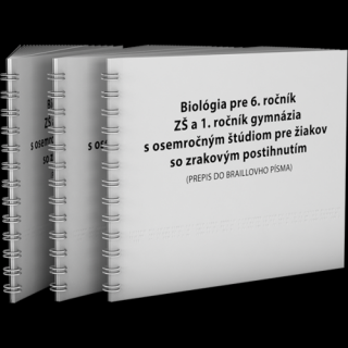 BIOLÓGIA PRE 6. ROČNÍK ZŠ A 1. ROČNÍK GYMNÁZIÍ S OSEMROČNÝM ŠTÚDIOM PRE ŽIAKOV SO ZRAKOVÝM POSTIHNUTÍM (PREPIS DO BRAILLOVHO PÍSMA)