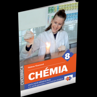 CVIČEBNICA – CHÉMIA pre 8. ročník základnej školy a 3. ročník gymnázia s osemročným štúdiom