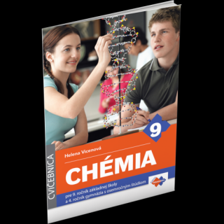 CVIČEBNICA – CHÉMIA pre 9. ročník základnej školy a 4. ročník gymnázia s osemročným štúdiom