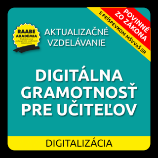 DIGITALIZÁCIA – DIGITÁLNA GRAMOTNOSŤ PRE UČITEĽOV