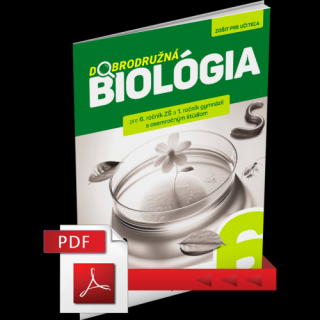 DOBRODRUŽNÁ BIOLÓGIA PRE 6. ROČNÍK ZŠ A 1. ROČNÍK GOŠ – ZOŠIT PRE UČITEĽA (PDF)