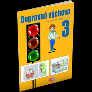 DOPRAVNÁ VÝCHOVA PRE 3. ROČNÍK ZŠ
