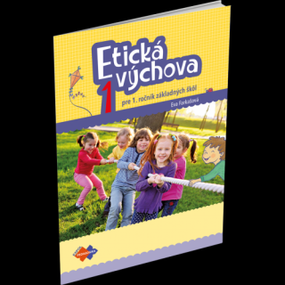 ETICKÁ VÝCHOVA PRE 1. ROČNÍK ZÁKLADNÝCH ŠKÔL