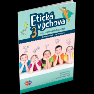 ETICKÁ VÝCHOVA PRE 3. ROČNÍK ZÁKLADNÝCH ŠKÔL