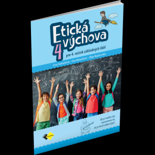 ETICKÁ VÝCHOVA PRE 4. ROČNÍK ZÁKLADNÝCH ŠKÔL