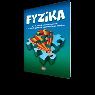 FYZIKA PRE 6. ROČNÍK ZŠ A 1. ROČNÍK GYMNÁZIÍ S OSEMROČNÝM ŠTÚDIOM – UČEBNICA