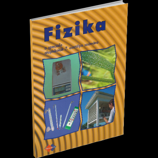 FYZIKA PRE 7. ROČNÍK ŠPECIÁLNYCH ZÁKLADNÝCH ŠKÔL S VYUČOVACÍM JAZYKOM MAĎARSKÝM – UČEBNICA