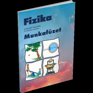 FYZIKA PRE 8. ROČNÍK ŠPECIÁLNYCH ZÁKLADNÝCH ŠKÔL S VYUČOVACÍM JAZYKOM MAĎARSKÝM – PRACOVNÝ ZOŠIT