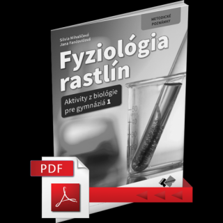 FYZIOLÓGIA RASTLÍN – METODICKÁ PRÍRUČKA PRE UČITEĽA (PDF)