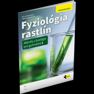 FYZIOLÓGIA RASTLÍN – PRACOVNÝ ZOŠIT