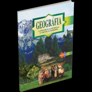 GEOGRAFIA PRE 9. ROČNÍK ŠPECIÁLNYCH ZÁKLADNÝCH ŠKÔL S VYUČOVACÍM JAZYKOM MAĎARSKÝM – UČEBNICA
