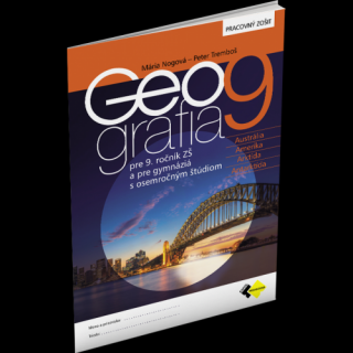 GEOGRAFIA PRE 9. ROČNÍK ZŠ A PRE GYMNÁZIÁ S OSEMROČNÝM ŠTÚDIOM – PRACOVNÝ ZOŠIT