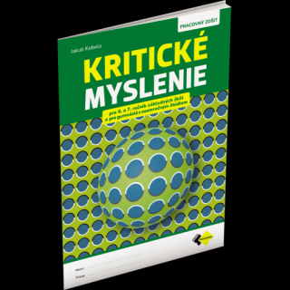 KRITICKÉ MYSLENIE PRE 6.–7. ROČNÍK ZŠ A PRE GYMNÁZIÁ S OSEMROČNÝM ŠTÚDIOM