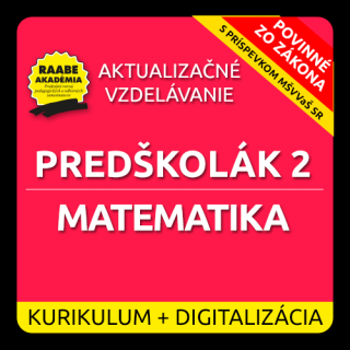 KURIKULUM a DIGITALIZÁCIA – PREDŠKOLÁK 2 – MATEMATIKA