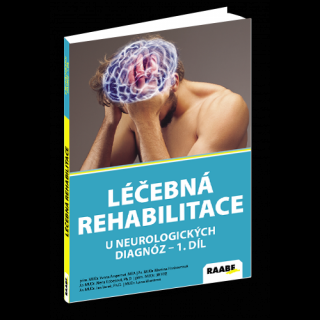 LÉČEBNÁ REHABILITACE U NEUROLOGICKÝCH DIAGNOZ I. DÍL