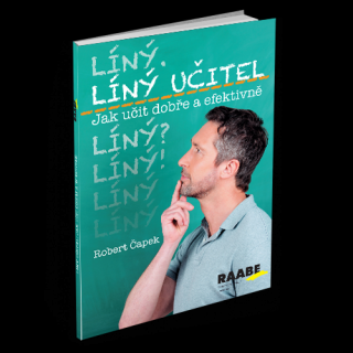 LÍNÝ UČITEL: JAK UČIT DOBŘE A EFEKTIVNĚ