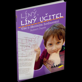 LÍNÝ UČITEL: VŠE O ŠKOLNÍM HODNOCENÍ
