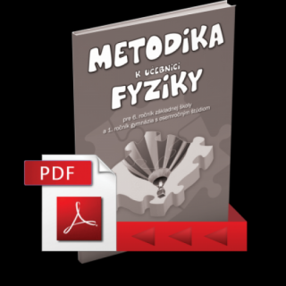 METODIKA K UČEBNICI FYZIKY PRE 6. ROČNÍK ZÁKLADNEJ ŠKOLY A 1. ROČNÍK GYMNÁZIA S OSEMROČNÝM ŠTÚDIOM (PDF)