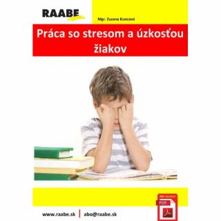 PRÁCA SO STRESOM A ÚZKOSŤOU ŽIAKOV - PSYCHOHYGIENA VO VYUČOVANÍ