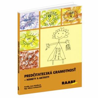 PREDČITATEĽSKÁ GRAMOTNOSŤ 1 – NÁMETY A AKTIVITY