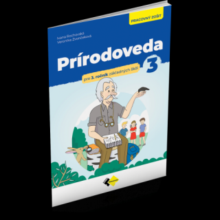 PRÍRODOVEDA PRE 3. ROČNÍK ZŠ – PRACOVNÝ ZOŠIT