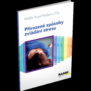 PŘIROZENÉ ZPŮSOBY ZVLÁDÁNÍ STRESU