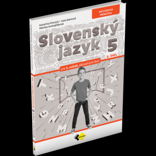 SLOVENSKÝ JAZYK PRE 5. ROČNÍK – METODICKÁ PRÍRUČKA 2. DIEL