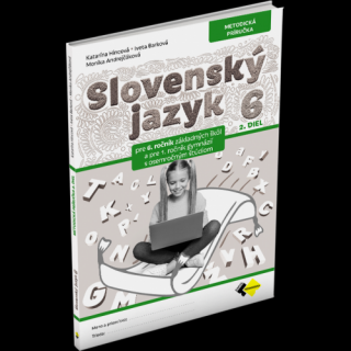 SLOVENSKÝ JAZYK PRE 6. ROČNÍK – METODICKÁ PRÍRUČKA 2. DIEL