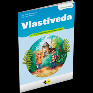 VLASTIVEDA PRE 5. ROČNÍK ŠPECIÁLNYCH ZÁKLADNÝCH ŠKÔL – PRACOVNÝ ZOŠIT