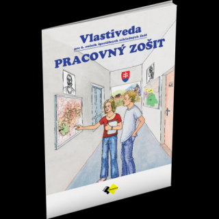 VLASTIVEDA PRE 6. ROČNÍK ŠPECIÁLNYCH ZÁKLADNÝCH ŠKÔL – PRACOVNÝ ZOŠIT