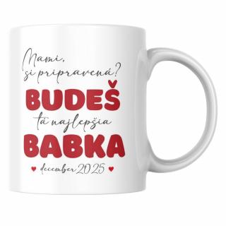 Hrnček Mami, si pripravená? Budeš tá najlepšia babka